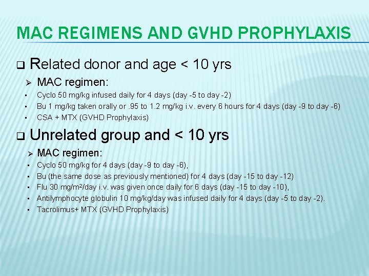 MAC REGIMENS AND GVHD PROPHYLAXIS Related donor and age < 10 yrs q Ø