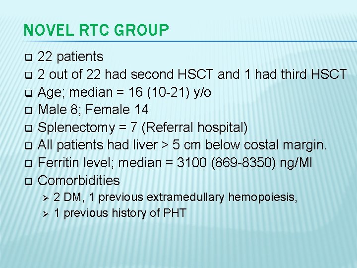 NOVEL RTC GROUP q q q q 22 patients 2 out of 22 had