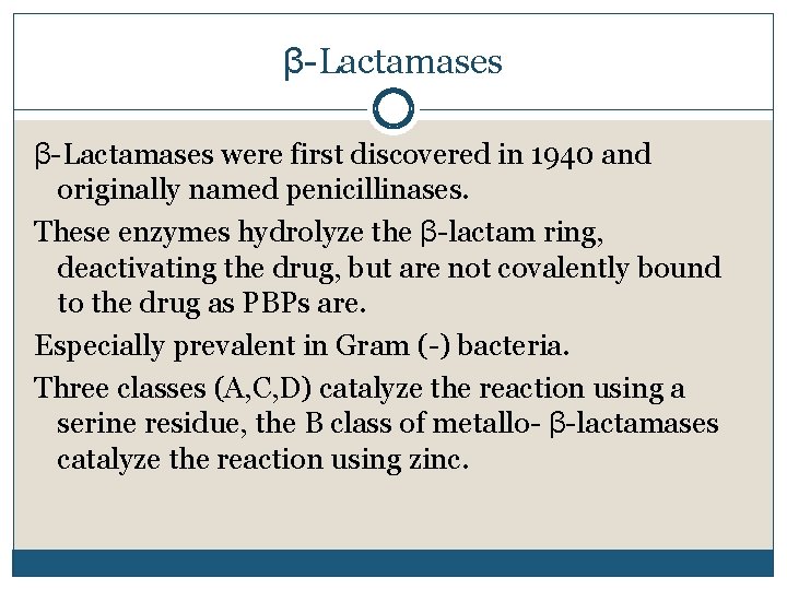 β-Lactamases were first discovered in 1940 and originally named penicillinases. These enzymes hydrolyze the