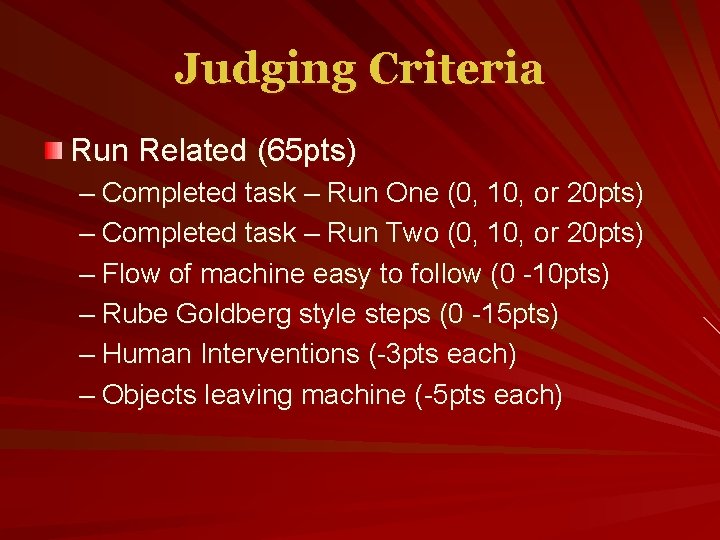 Judging Criteria Run Related (65 pts) – Completed task – Run One (0, 10,