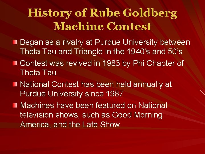 History of Rube Goldberg Machine Contest Began as a rivalry at Purdue University between