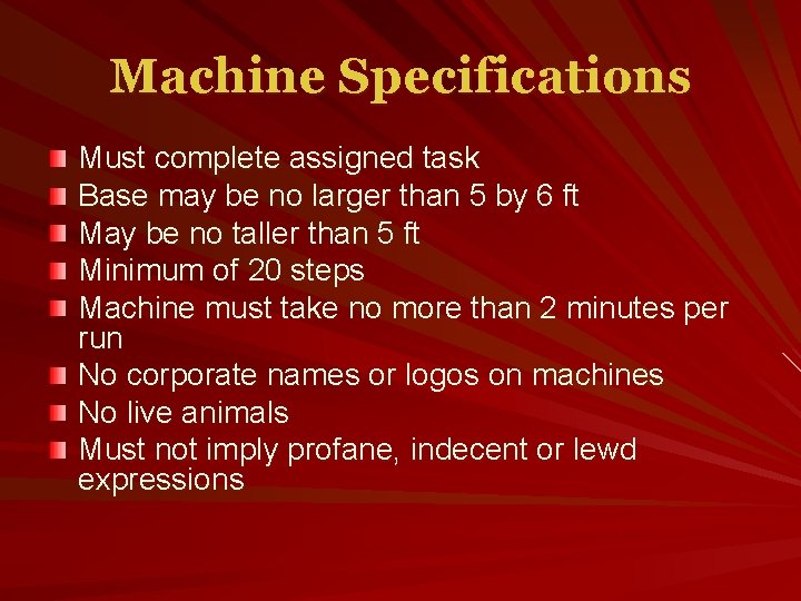 Machine Specifications Must complete assigned task Base may be no larger than 5 by