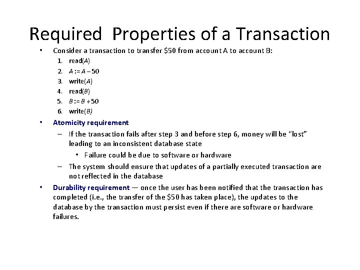 Required Properties of a Transaction • Consider a transaction to transfer $50 from account