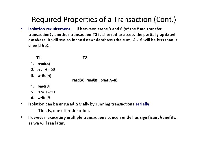 Required Properties of a Transaction (Cont. ) • Isolation requirement — if between steps