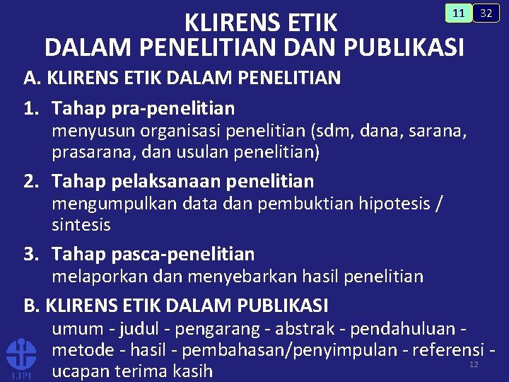 KLIRENS ETIK DALAM PENELITIAN DAN PUBLIKASI 11 32 A. KLIRENS ETIK DALAM PENELITIAN 1.