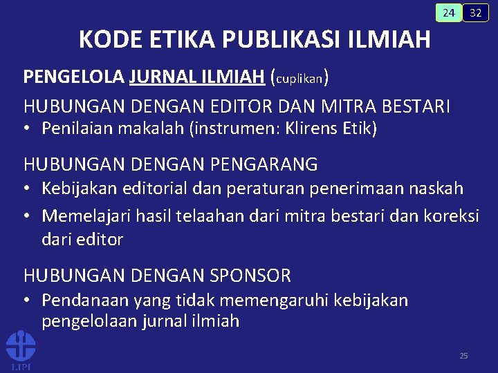 32 24 KODE ETIKA PUBLIKASI ILMIAH PENGELOLA JURNAL ILMIAH (cuplikan) HUBUNGAN DENGAN EDITOR DAN