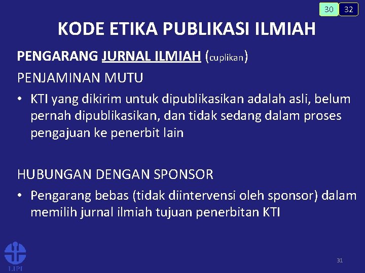 32 30 KODE ETIKA PUBLIKASI ILMIAH PENGARANG JURNAL ILMIAH (cuplikan) PENJAMINAN MUTU • KTI