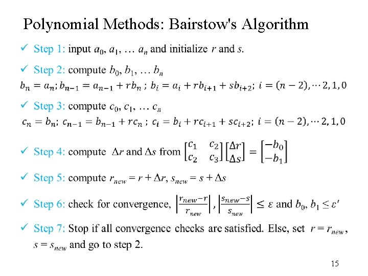 Polynomial Methods: Bairstow's Algorithm • 15 Polynomial Methods: Bairstow's Algorithm • 15
