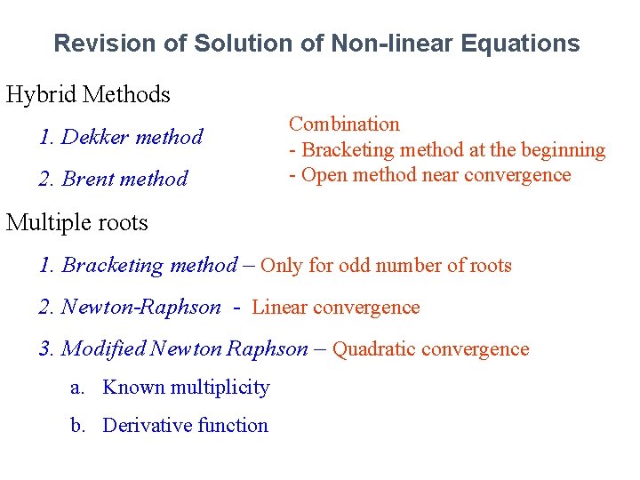 Revision of Solution of Non-linear Equations Hybrid Methods 1. Dekker method 2. Brent method Revision of Solution of Non-linear Equations Hybrid Methods 1. Dekker method 2. Brent method