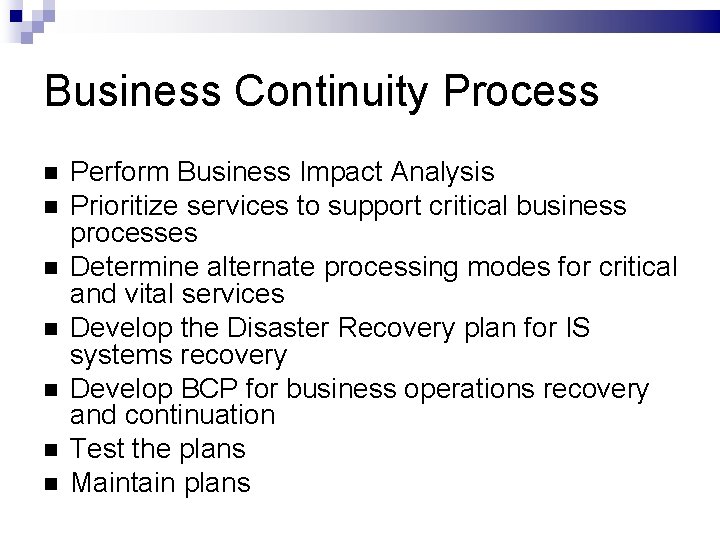 Business Continuity Process Perform Business Impact Analysis Prioritize services to support critical business processes