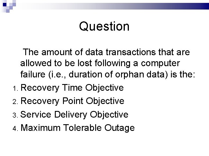 Question The amount of data transactions that are allowed to be lost following a