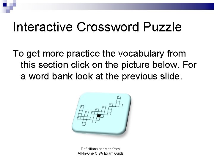 Interactive Crossword Puzzle To get more practice the vocabulary from this section click on