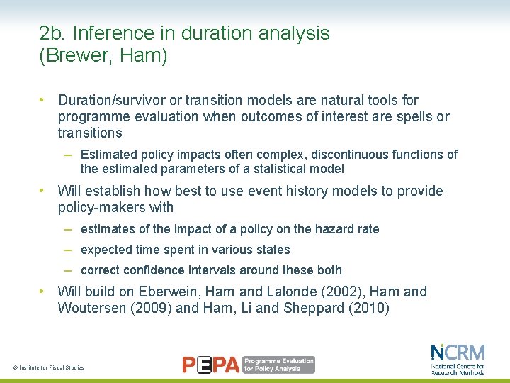 2 b. Inference in duration analysis (Brewer, Ham) • Duration/survivor or transition models are