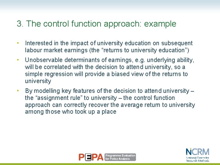 3. The control function approach: example • Interested in the impact of university education