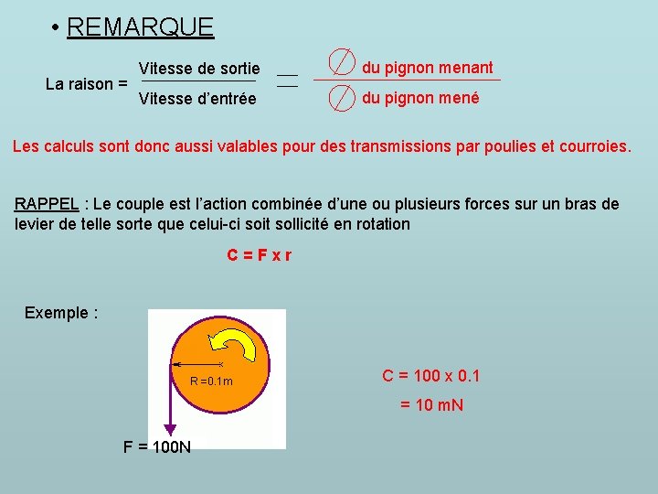  • REMARQUE La raison = Vitesse de sortie du pignon menant Vitesse d’entrée