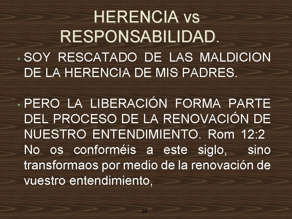 HERENCIA vs RESPONSABILIDAD. • SOY RESCATADO DE LAS MALDICION DE LA HERENCIA DE MIS