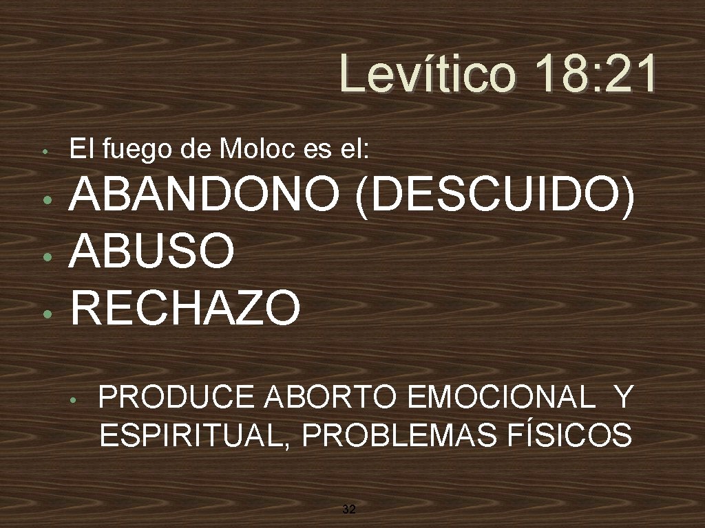 Levítico 18: 21 • • El fuego de Moloc es el: ABANDONO (DESCUIDO) ABUSO