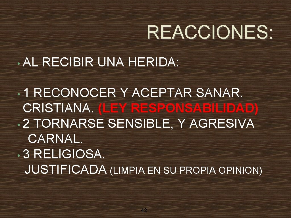 REACCIONES: • AL RECIBIR UNA HERIDA: • 1 RECONOCER Y ACEPTAR SANAR. CRISTIANA. (LEY