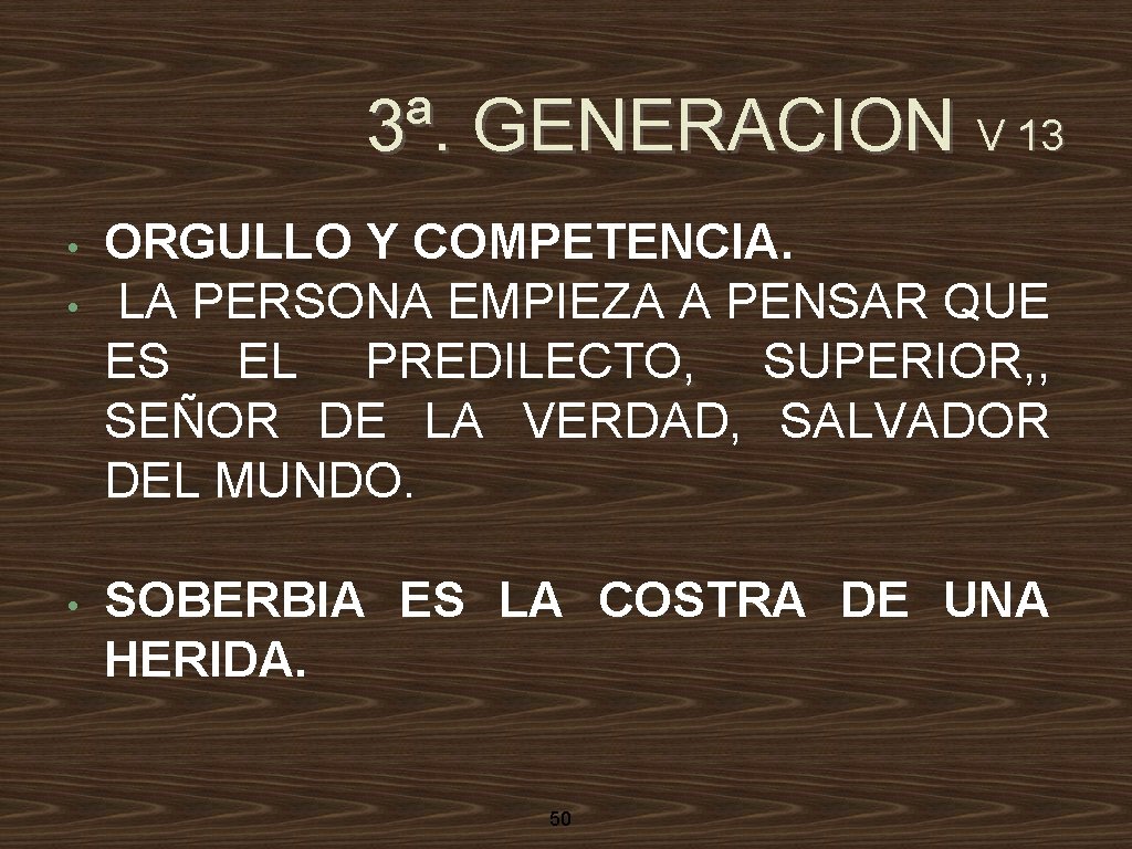 3ª. GENERACION V 13 • • • ORGULLO Y COMPETENCIA. LA PERSONA EMPIEZA A