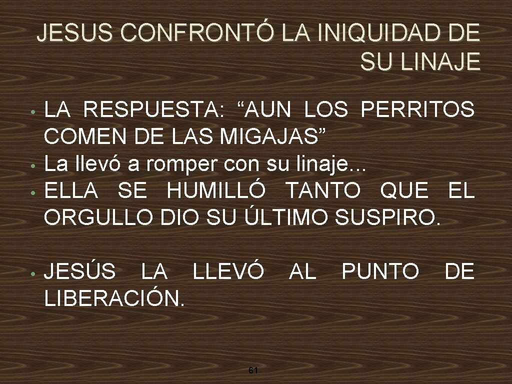 JESUS CONFRONTÓ LA INIQUIDAD DE SU LINAJE • • LA RESPUESTA: “AUN LOS PERRITOS