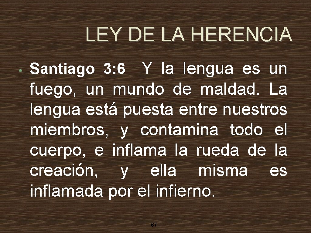 LEY DE LA HERENCIA • Y la lengua es un fuego, un mundo de