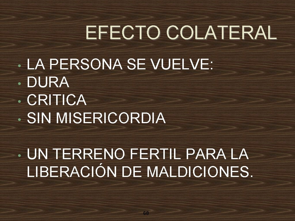 EFECTO COLATERAL • • • LA PERSONA SE VUELVE: DURA CRITICA SIN MISERICORDIA UN