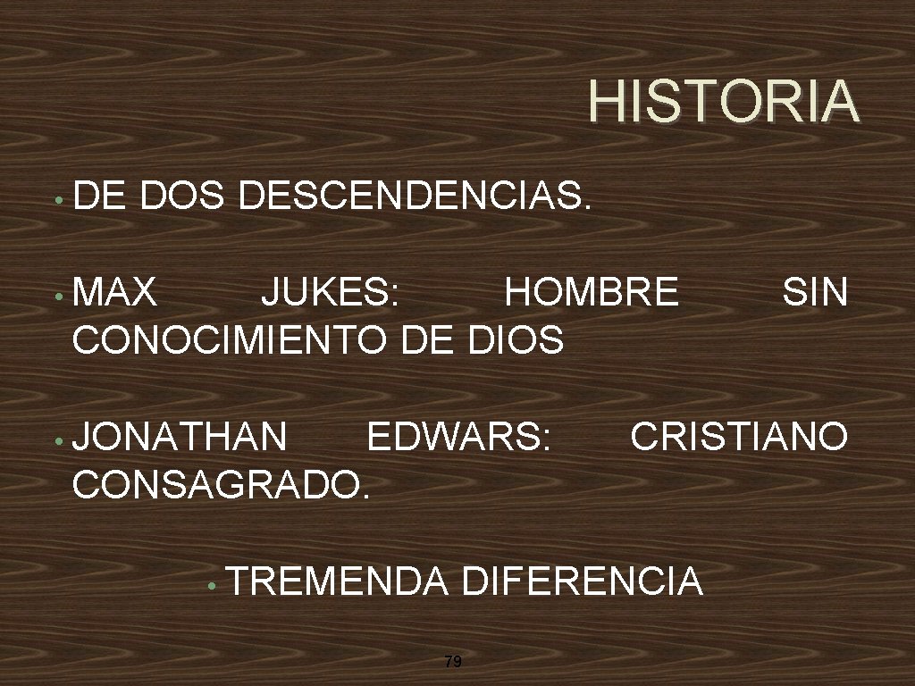 HISTORIA • DE DOS DESCENDENCIAS. • MAX JUKES: HOMBRE CONOCIMIENTO DE DIOS • JONATHAN
