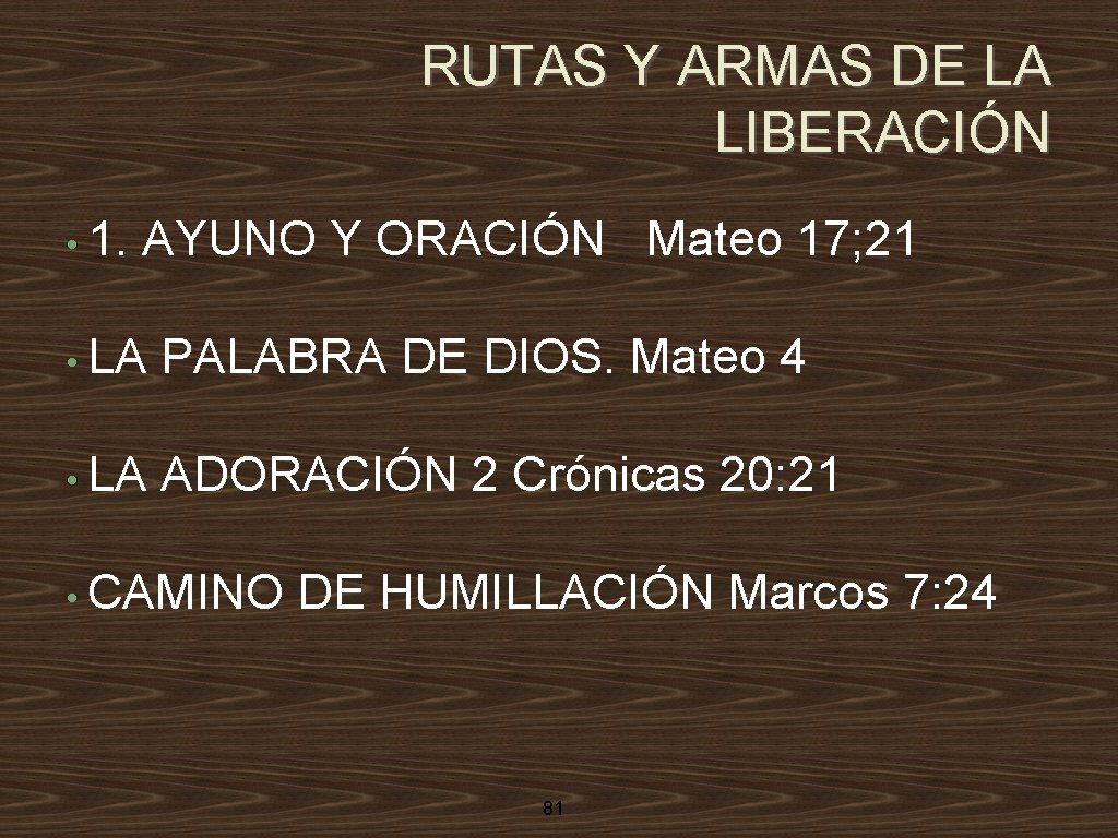 RUTAS Y ARMAS DE LA LIBERACIÓN • 1. AYUNO Y ORACIÓN Mateo 17; 21