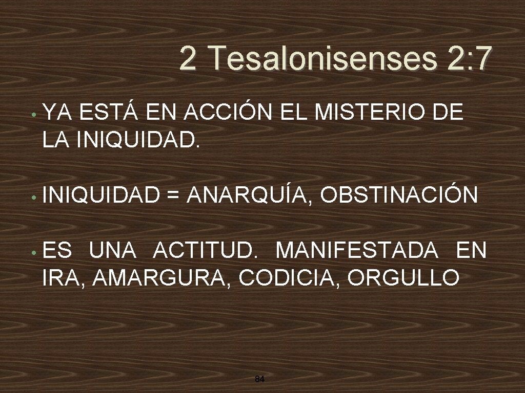 2 Tesalonisenses 2: 7 • YA ESTÁ EN ACCIÓN EL MISTERIO DE LA INIQUIDAD.