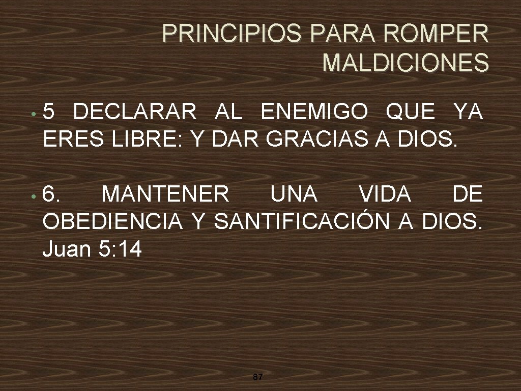 PRINCIPIOS PARA ROMPER MALDICIONES • 5 DECLARAR AL ENEMIGO QUE YA ERES LIBRE: Y