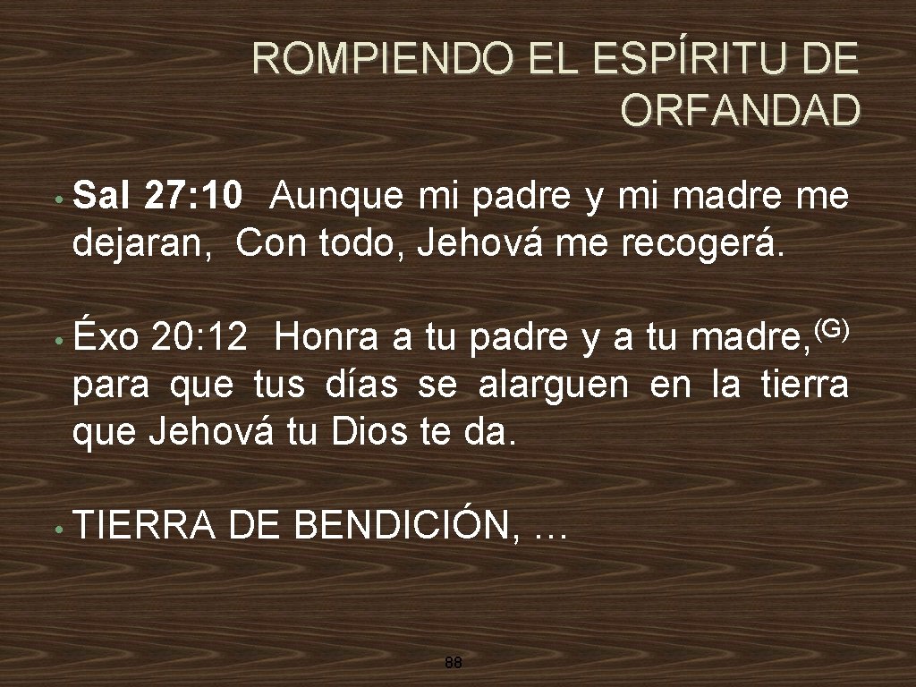 ROMPIENDO EL ESPÍRITU DE ORFANDAD • Sal 27: 10 Aunque mi padre y mi