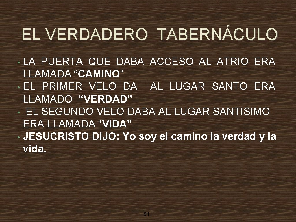 EL VERDADERO TABERNÁCULO LA PUERTA QUE DABA ACCESO AL ATRIO ERA LLAMADA “CAMINO” •
