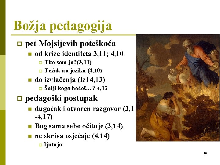 Božja pedagogija p pet Mojsijevih poteškoća n od krize identiteta 3, 11; 4, 10