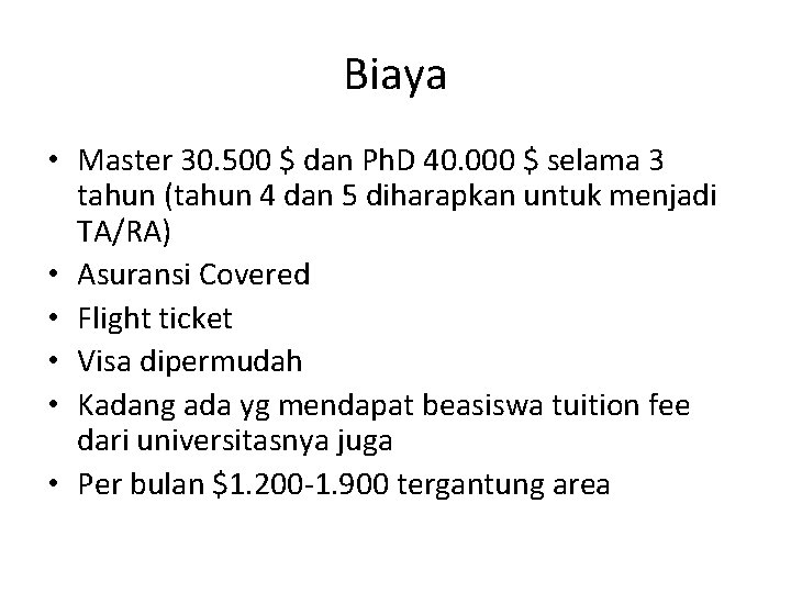 Biaya • Master 30. 500 $ dan Ph. D 40. 000 $ selama 3
