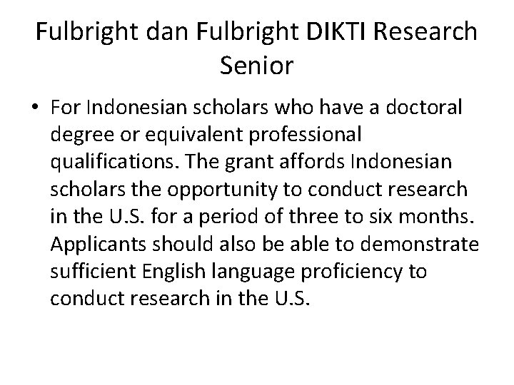 Fulbright dan Fulbright DIKTI Research Senior • For Indonesian scholars who have a doctoral