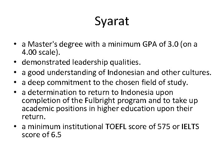 Syarat • a Master's degree with a minimum GPA of 3. 0 (on a