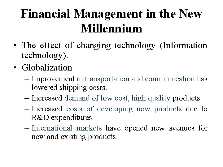 Financial Management in the New Millennium • The effect of changing technology (Information technology).