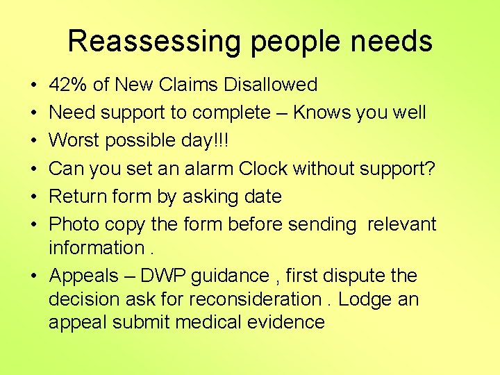 Reassessing people needs • • • 42% of New Claims Disallowed Need support to