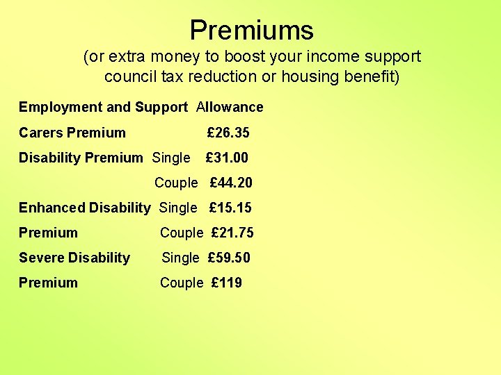 Premiums (or extra money to boost your income support council tax reduction or housing