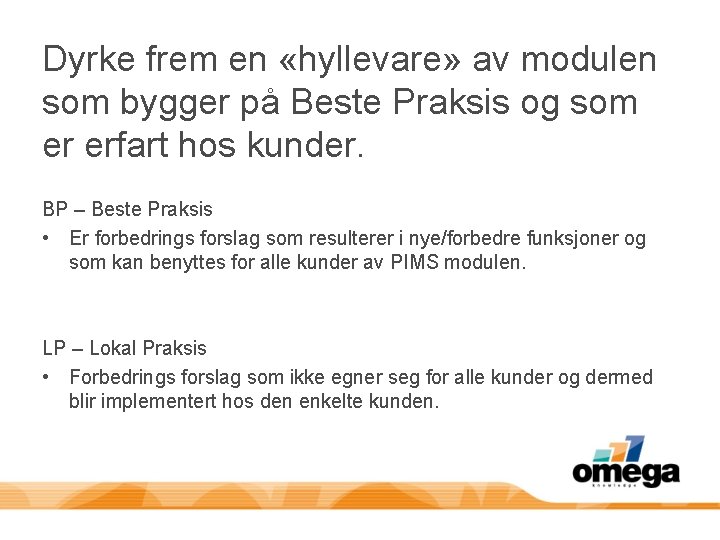 Dyrke frem en «hyllevare» av modulen som bygger på Beste Praksis og som er