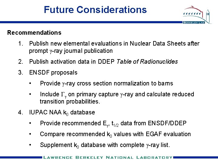 Future Considerations Recommendations 1. Publish new elemental evaluations in Nuclear Data Sheets after prompt