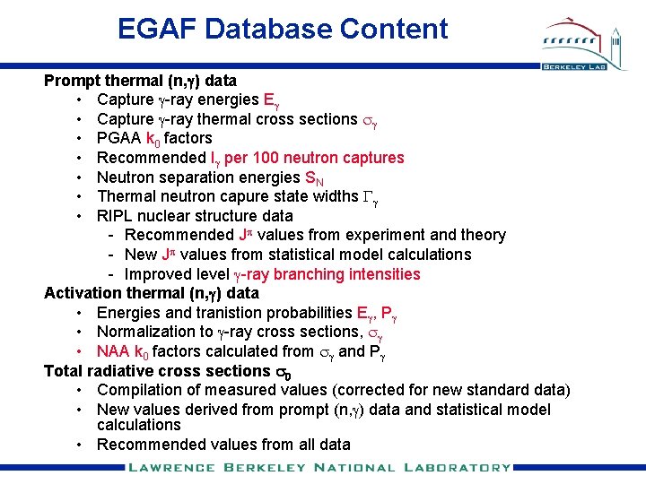 EGAF Database Content Prompt thermal (n, g) data • Capture g-ray energies Eg •