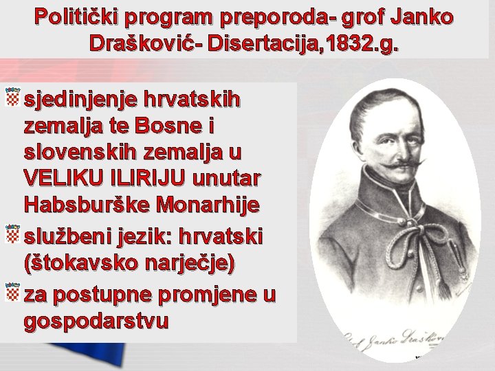 Politički program preporoda- grof Janko Drašković- Disertacija, 1832. g. sjedinjenje hrvatskih zemalja te Bosne