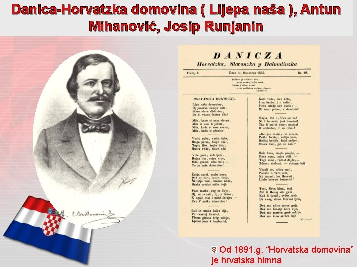Danica-Horvatzka domovina ( Lijepa naša ), Antun Mihanović, Josip Runjanin Od 1891. g. “Horvatska