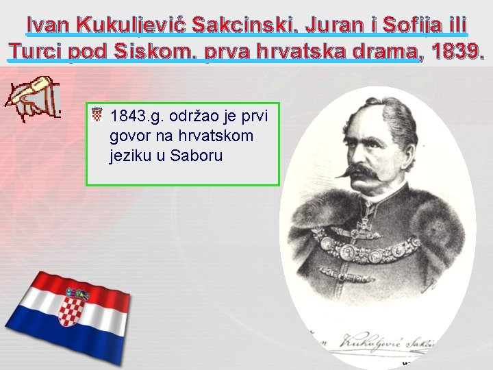 Ivan Kukuljević Sakcinski, Juran i Sofija ili Turci pod Siskom, prva hrvatska drama, 1839.