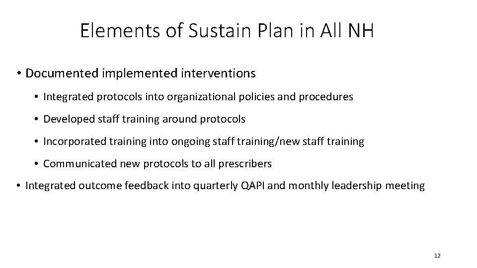 Elements of Sustain Plan in All NH • Documented implemented interventions • Integrated protocols