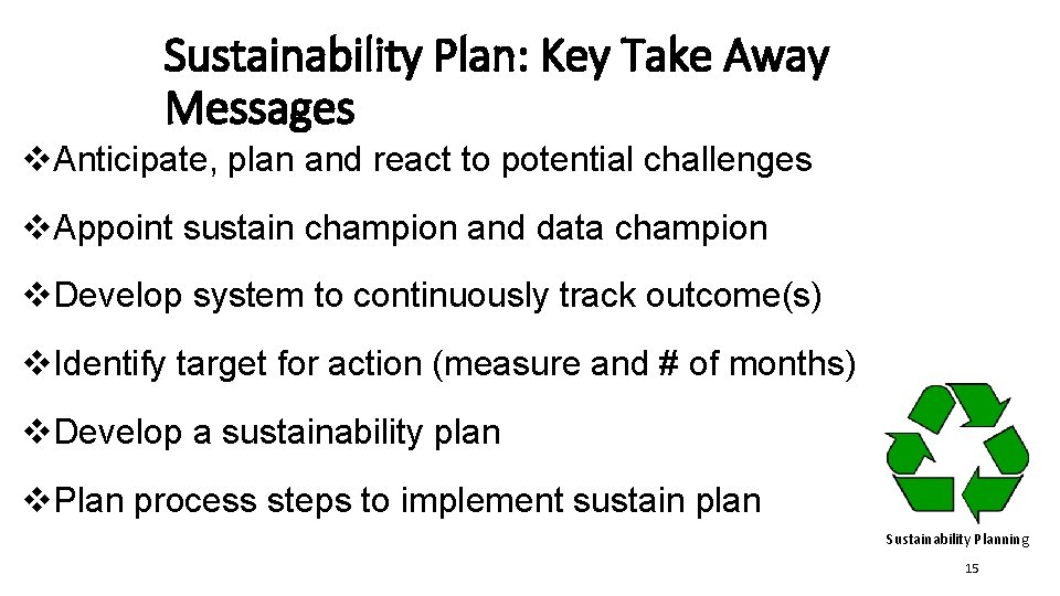 Sustainability Plan: Key Take Away Messages v. Anticipate, plan and react to potential challenges