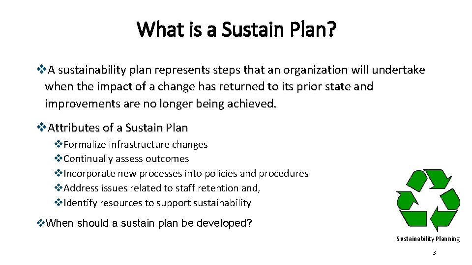 What is a Sustain Plan? v. A sustainability plan represents steps that an organization