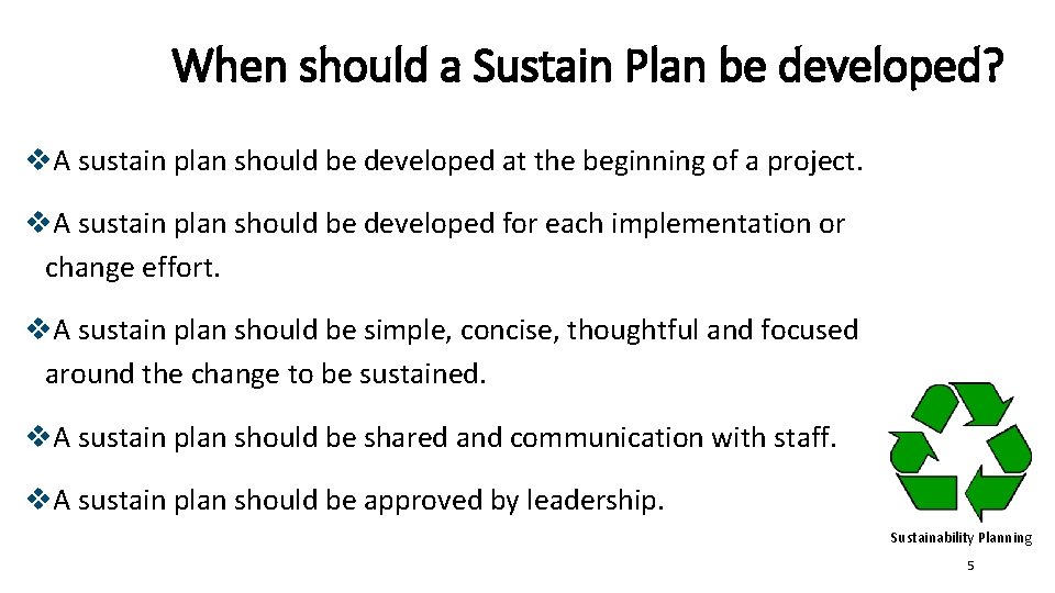 When should a Sustain Plan be developed? v. A sustain plan should be developed