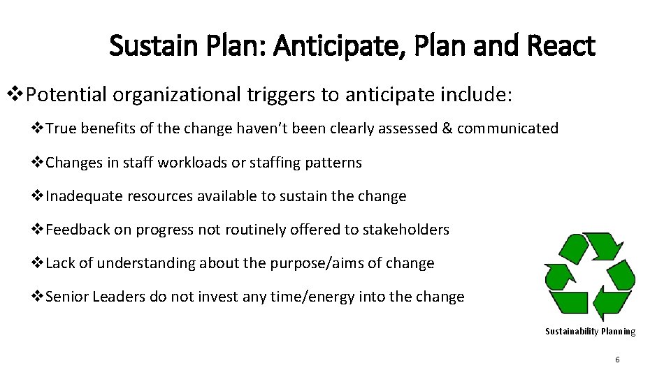 Sustain Plan: Anticipate, Plan and React v. Potential organizational triggers to anticipate include: v.